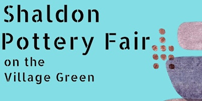 Hauptbild für Shaldon's Annual  Pottery Fair.  Sat Aug 10, 2024