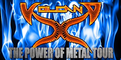 Volcano X - Legends - Edinburgh- The Power Of Metal Tour