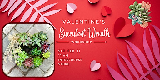 Valentine's Succulent Wreath Workshop (Intercourse Location)