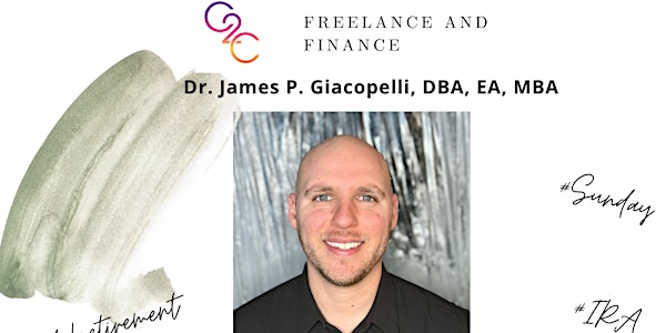 Let's talk Freelance and Finance with Dr. James P. Giacopelli, DBA, EA, MBA