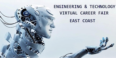 ENGINEERING & TECHNOLOGY VIRTUAL CAREER FAIR - EAST COAST