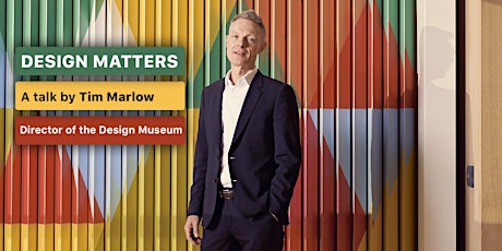 Design Matters : A talk by Tim Marlow, Director of the Design Museum