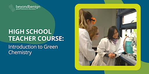 Introduction to Green Chemistry for High School Teachers primary image