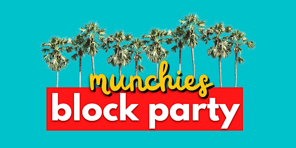 Munchies Block Party: Worlds First Cannabis & Food Fair