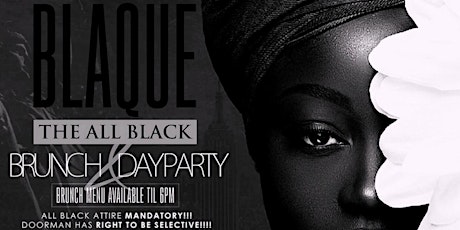 BLAQUE!!! THE ALL BLACK BRUNCH & DAY PARTY!!! #SOCIALCITYENT primary image