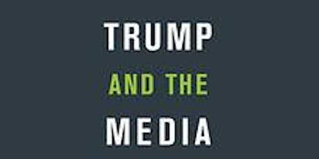 Trump and the Media primary image