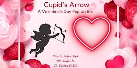 Cupid's Arrow -A Valentine's Day Themed Pop Up Bar Saturday 2/4