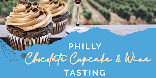 Philadelphia Chocolate, Cupcake & Wine Tasting