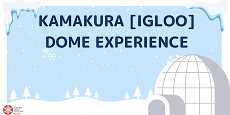 Kamakura [Igloo] Dome Experience