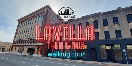 The Jaxson: LaVilla Then & Now walking tour