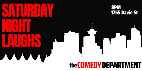 The Comedy Department Presents: Saturday Night Laughs
