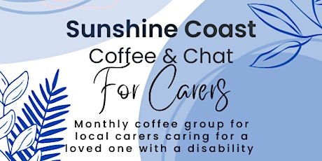 Sunshine Coast Coffee and Chat for Carers primary image