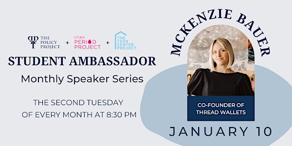 The Policy Project Student Ambassador Monthly Speaker Series