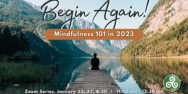 Begin Again! Mindfulness 101 in 2023