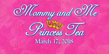 Mommy and Me Princess Tea primary image