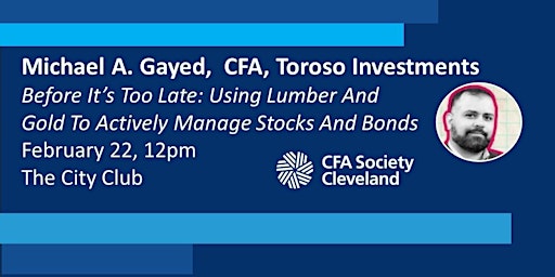 Michael Gayed, Using Lumber And Gold To Actively Manage Stocks and Bonds