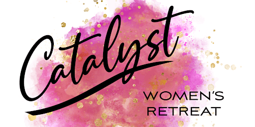 Catalyst Womens Retreat