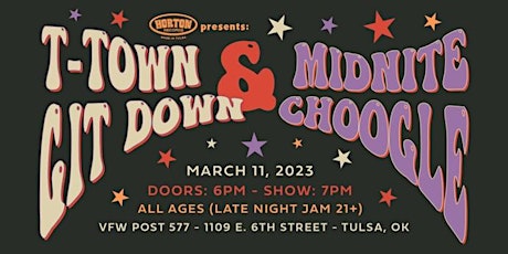 T-Town Git Down & Midnite Choogle - Tulsa VFW - 3/11/23