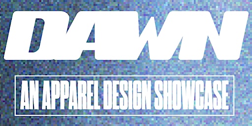 DAWN: Apparel Design Fashion Showcase