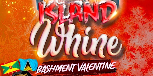 ISLAND WHINE - Bashment Valentine