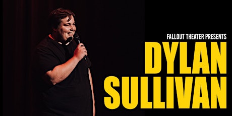 Fallout Theater Presents: Dylan Sullivan