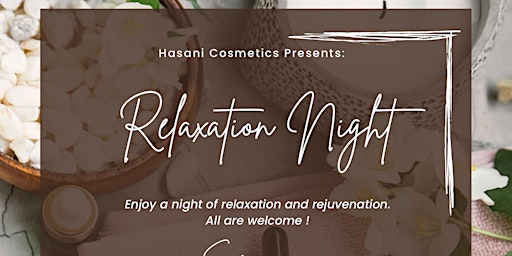 Hasani Cosmetics Presents: Relaxation Night