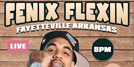 Fenix Flexin Live Fayetteville Arkansas