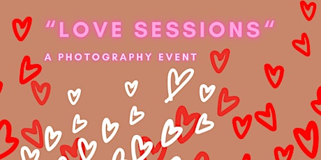 “Love Sessions” A Photography Event