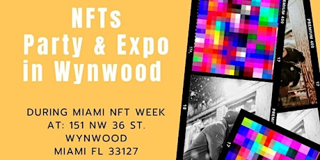 NFTs Private Party & Exhibition in Wynwood during MIAMI NFT WEEK on 3/31/23