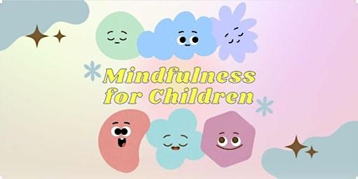 Mindfulness for Children: Mindful Magic & The Feelings Forest