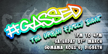 #Gassed - The Urban Family Event primary image