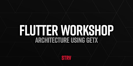 Flutter Workshop: Architecture Using GetX