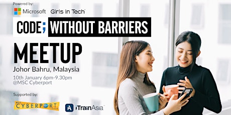 Microsoft and Girls in Tech present - Code; Without Barriers Meetup Johor