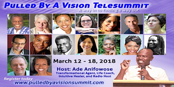 Pulled By A Vision Telesummit - March 2018