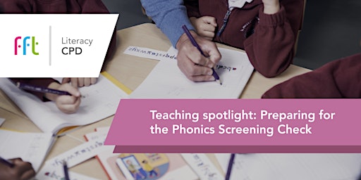 Teaching spotlight: Preparing for the Phonics Screening Check