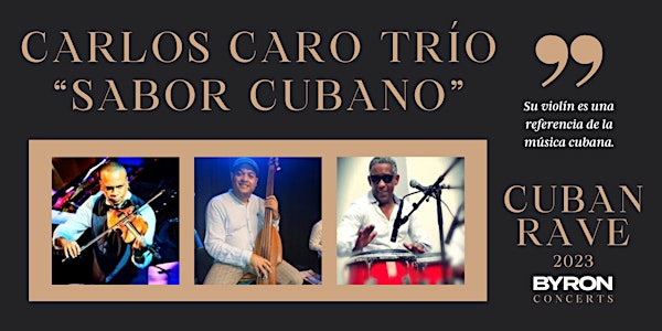 Cuban Rave Byron. Carlos Caro Trío "Sabor cubano"
