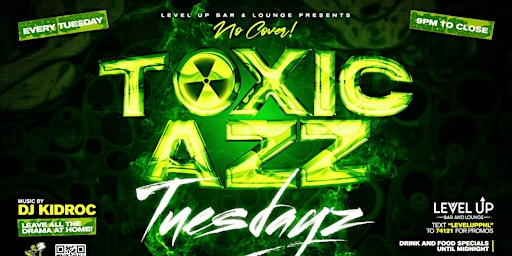 Toxic Azz Tuesdays with DJ Kidroc