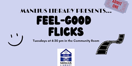 Feel Good Flicks (Every Tuesday at Manlius Library!)