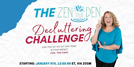 Imagen principal de The Zen Your Den® Decluttering Challenge