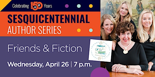Sesquicentennial Author Series with Friends & Fiction
