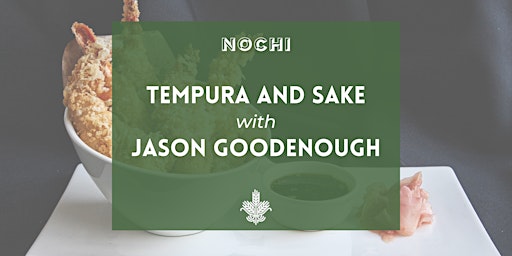 Tempura and Sake with Jason Goodenough