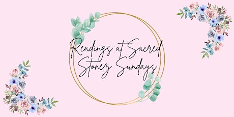 Readings at Sacred Stonez Sundays