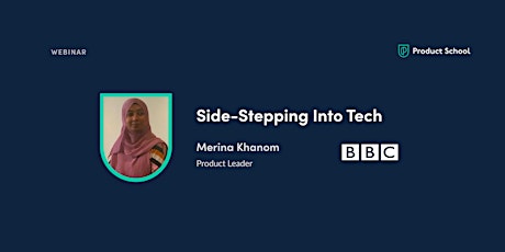 Webinar: Side-Stepping Into Tech by BBC Product Leader