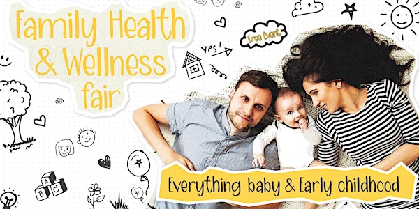 Family Health and Wellness Fair - everything baby and early childhood