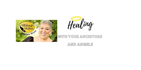 Healing with the Help of  your Ancestors and Angels
