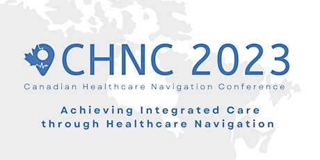 Canadian Healthcare Navigation Conference 2023