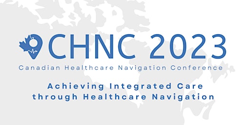 Canadian Healthcare Navigation Conference 2023
