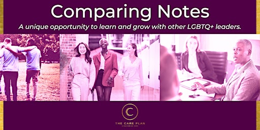 Comparing Notes - LGBTQ+ Leadership Circle