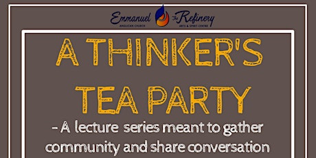 A Thinker's Tea Party - Lecture Series