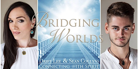 Bridging Worlds (Connecting with Spirit) with Drift Lee and Sean Collyns primary image